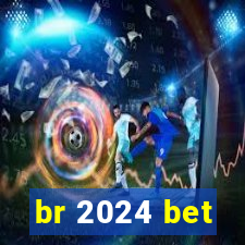 br 2024 bet